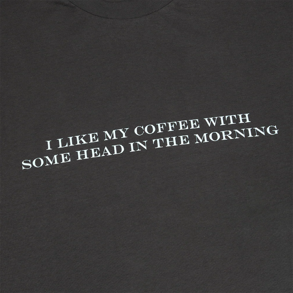 I Like My Coffee With Some Head In The Morning T-Shirt - Image 3